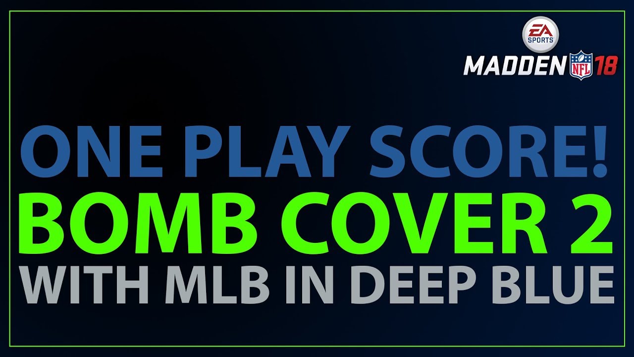 Madden 18 Best Plays - BOMB COVER 2 with MLB in DEEP BLUE - Easy 1 Play TD