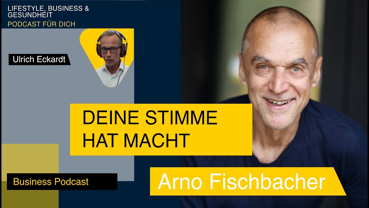 Deine Stimme hat Macht - Podcast mit Arno Fischbacher