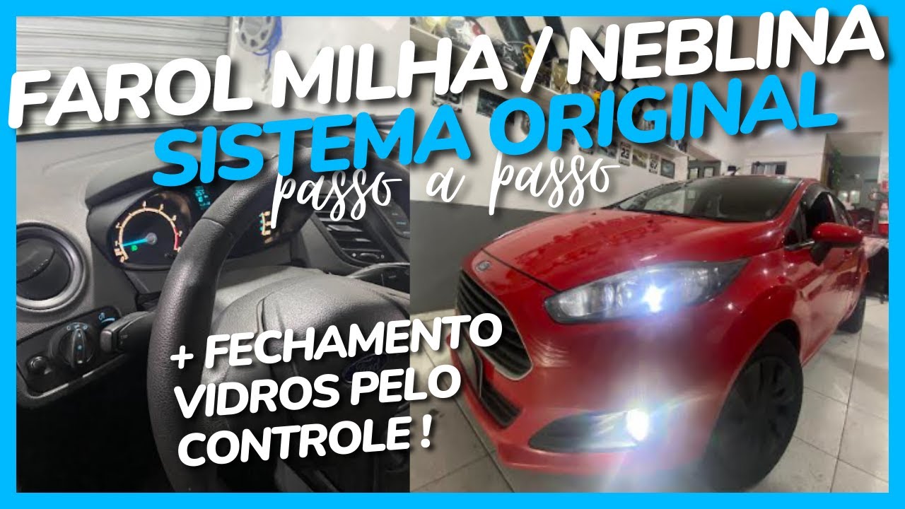 INSTALAÇÃO FAROL DE MILHA/NEBLINA SISTEMA ORIGINAL NEW FIESTA -VIDRO SOBE PELO CONTROLE MD CONFORTO