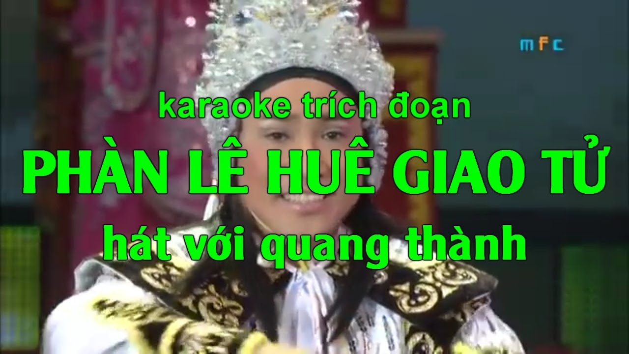 KARAOKE PHÀN LÊ HUÊ GIÁO TỬ [ hát với ns Quang Thành]
