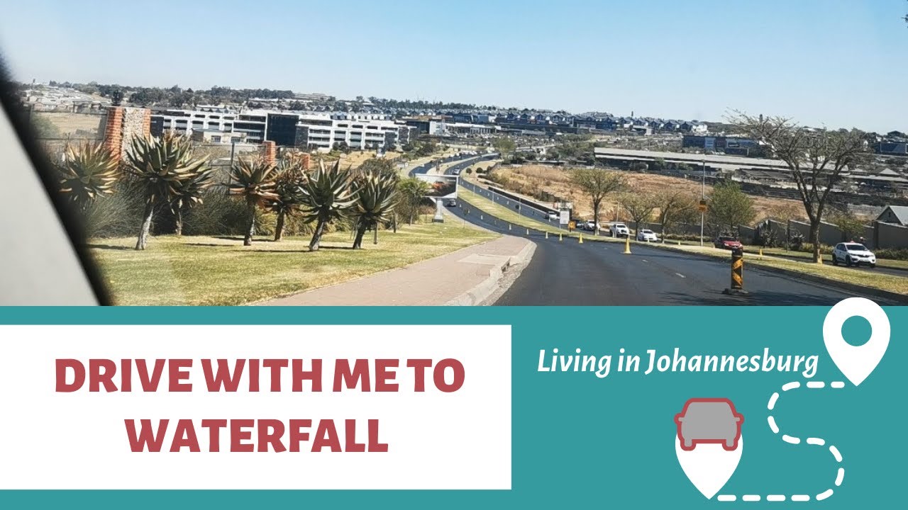 Buckle up and drive with me - WATERFALL JOHANNESBURG