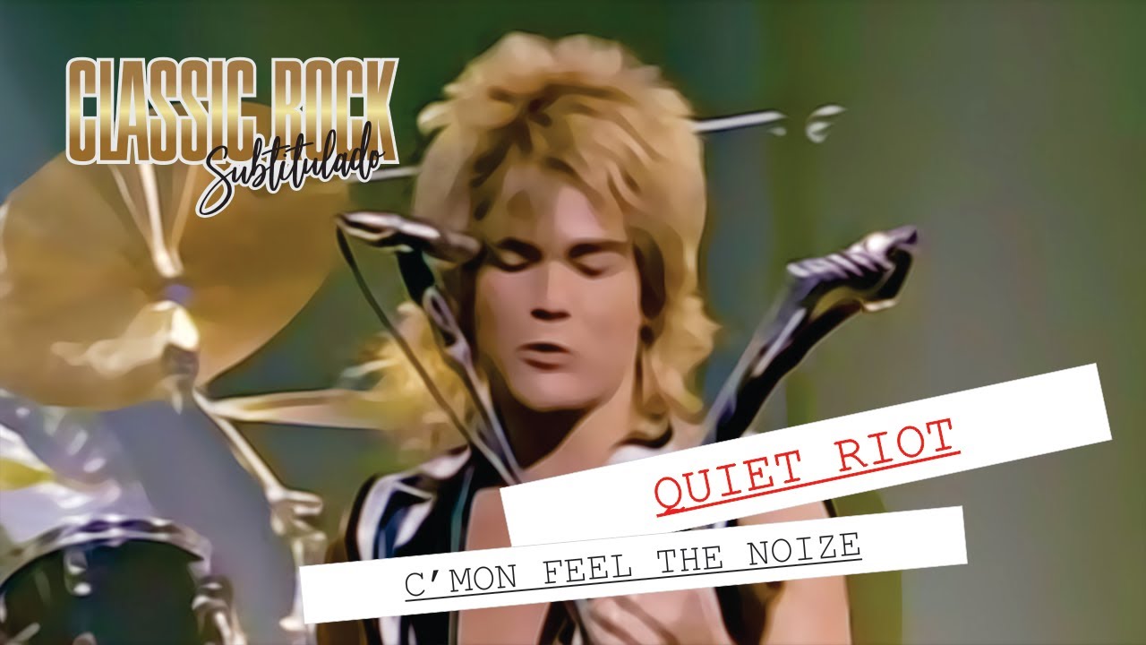 Quiet Riot - C'mon Feel The Noize (Subtitulado al Español) (English Lyrics)