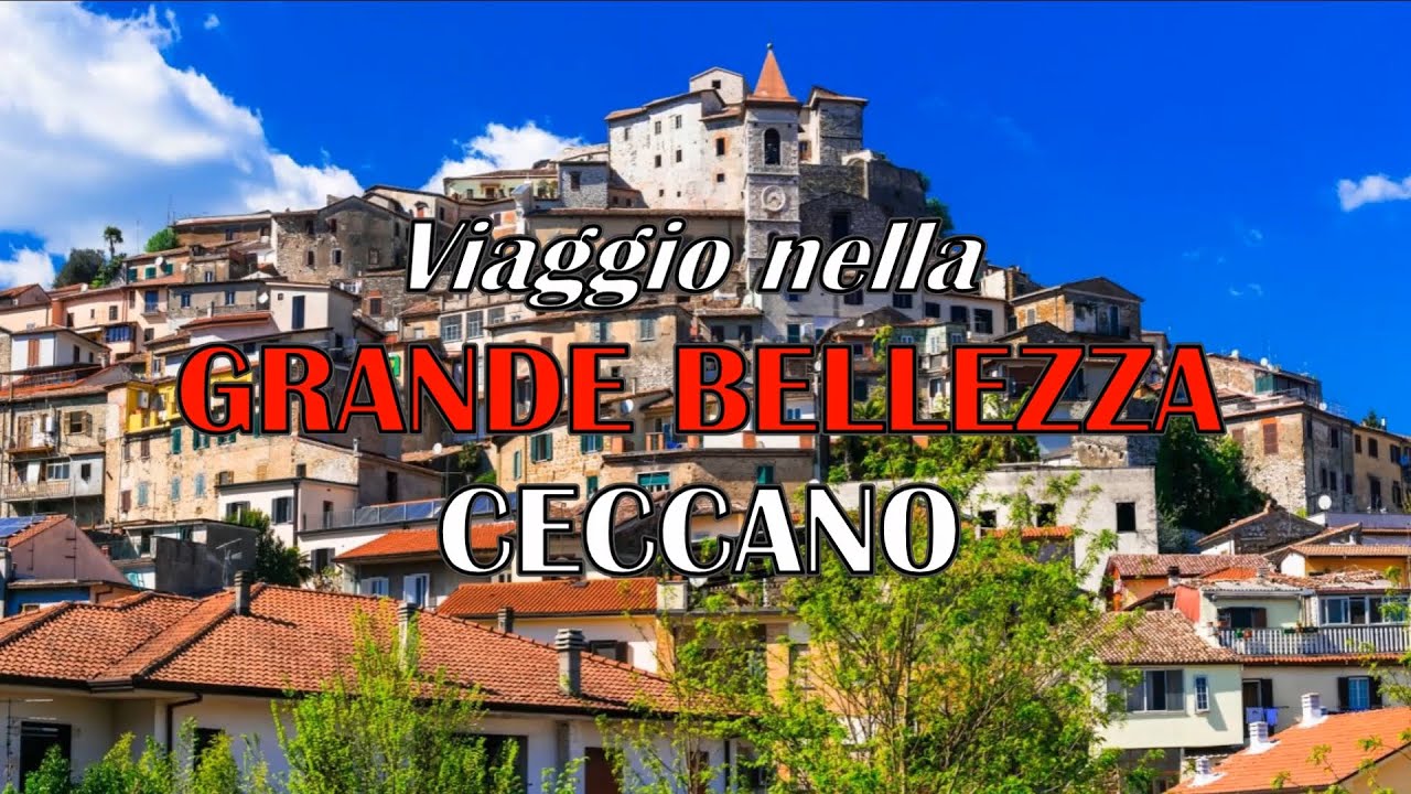 Ceccano Viaggio nella grande bellezza...
