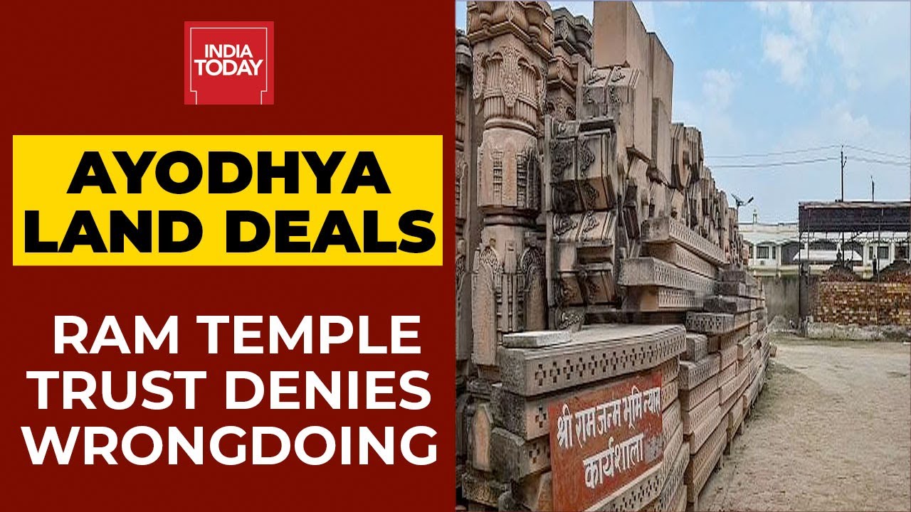 Ayodhya Land Deals: Ram Temple Trust Denies Wrongdoing | India Today