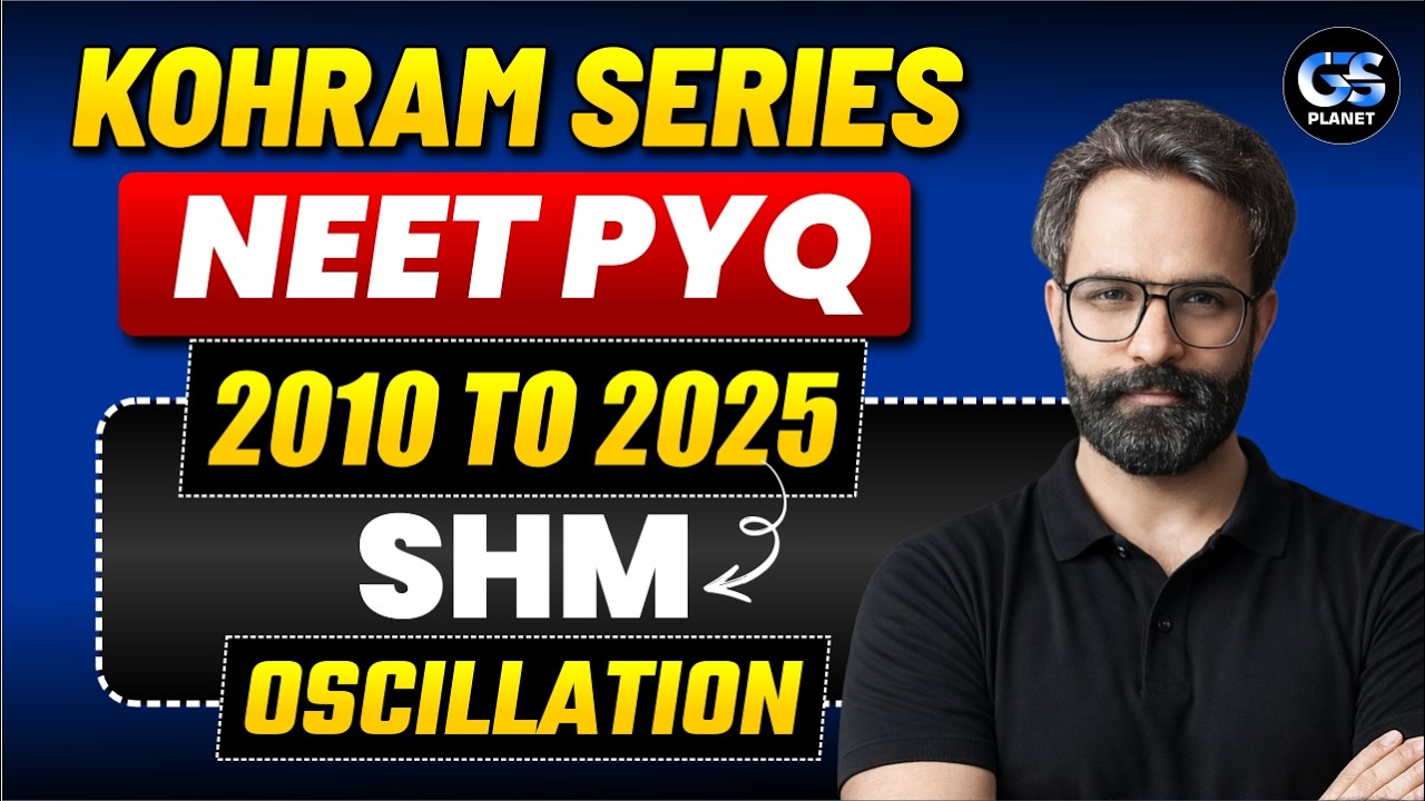 NEET PYQ Oscillations (2010–2025) | 15 Years Chapter Wise Questions + Complete NCERT 🔥 | NEET PYQs