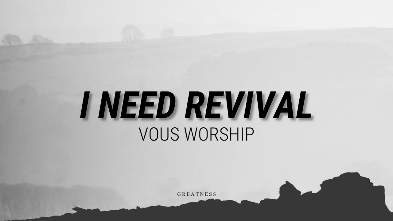 I NEED REVIVAL - VOUS WORSHIP | LIVE //(Lyrics)//