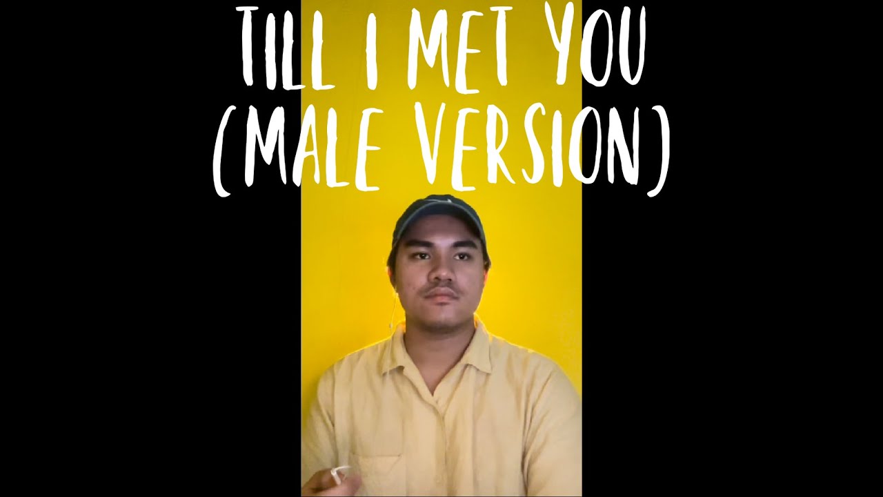 TILL I MET YOU - PSALM MANALO (MALE VERSION)
