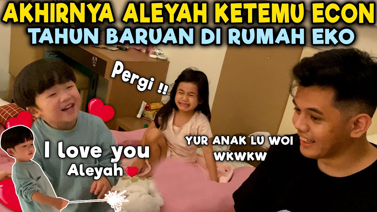 AKHIRNYA ALEYAH KETEMU ECON, LANGSUNG DI BUAT NANGIS !! WKWKWK Taun baruan di rumah OURA