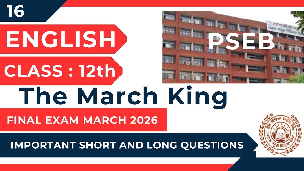 The March King |Important Short and Long Questions |12th English |PSEB|Final Paper 
