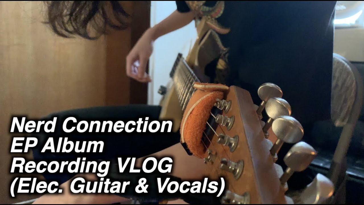 [VLOG] 너드커넥션 (Nerd Connection) EP 앨범 작업기 -기타/보컬 편-
