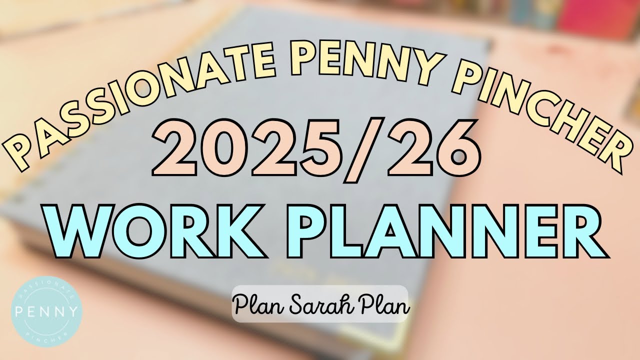 2025/26 WORK PLANNER from PASSIONATE PENNY PINCHER | Review and Walk-Through