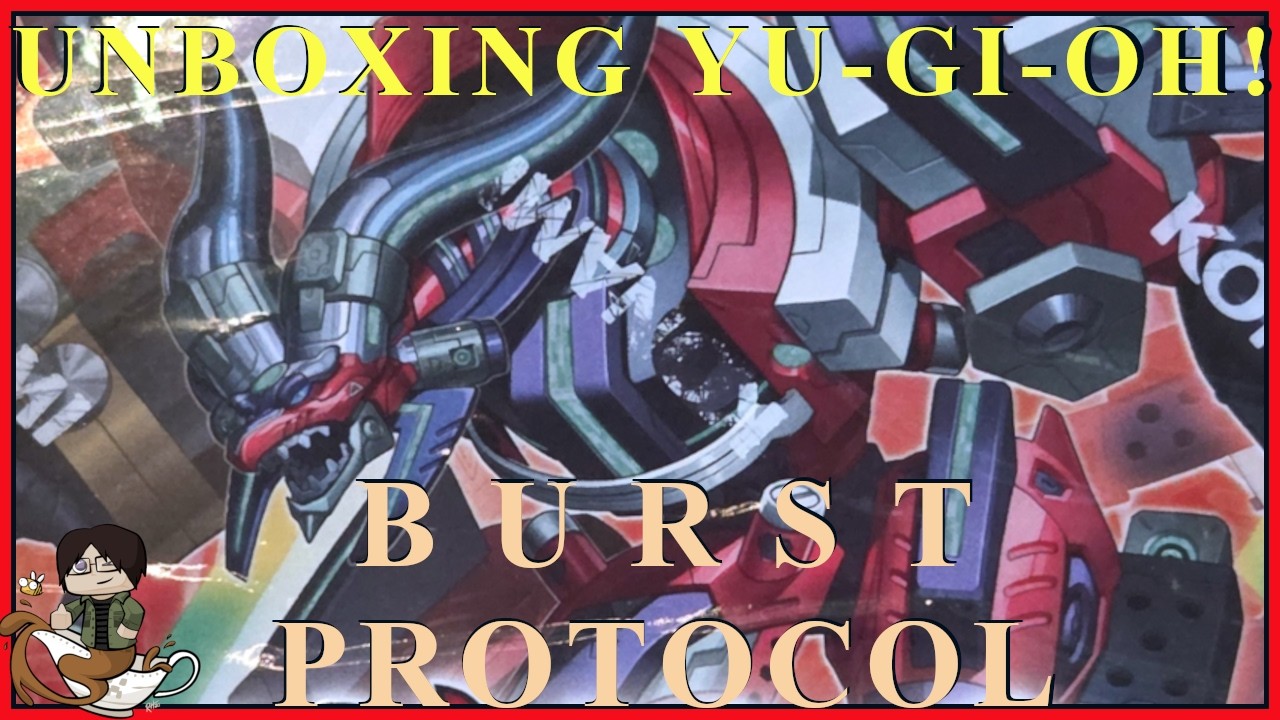 Let's BURST some PROTOCOLS! | Unboxing Yu-Gi-Oh!