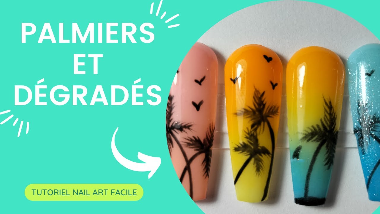 PALMIERS ET DÉGRADÉS : TUTO NAIL ART