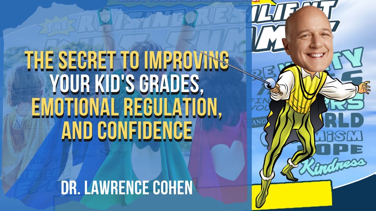 Dr. Larry Cohen - Playful Parenting -  Improve Your Kid's Confidence (Raising Resilient Kids Summit)