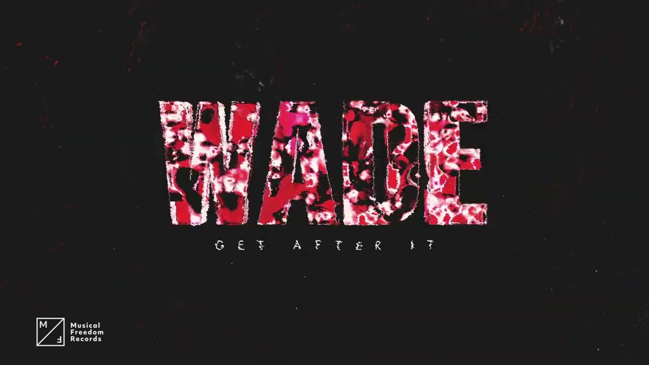 Wade - Get After It (Official Audio)