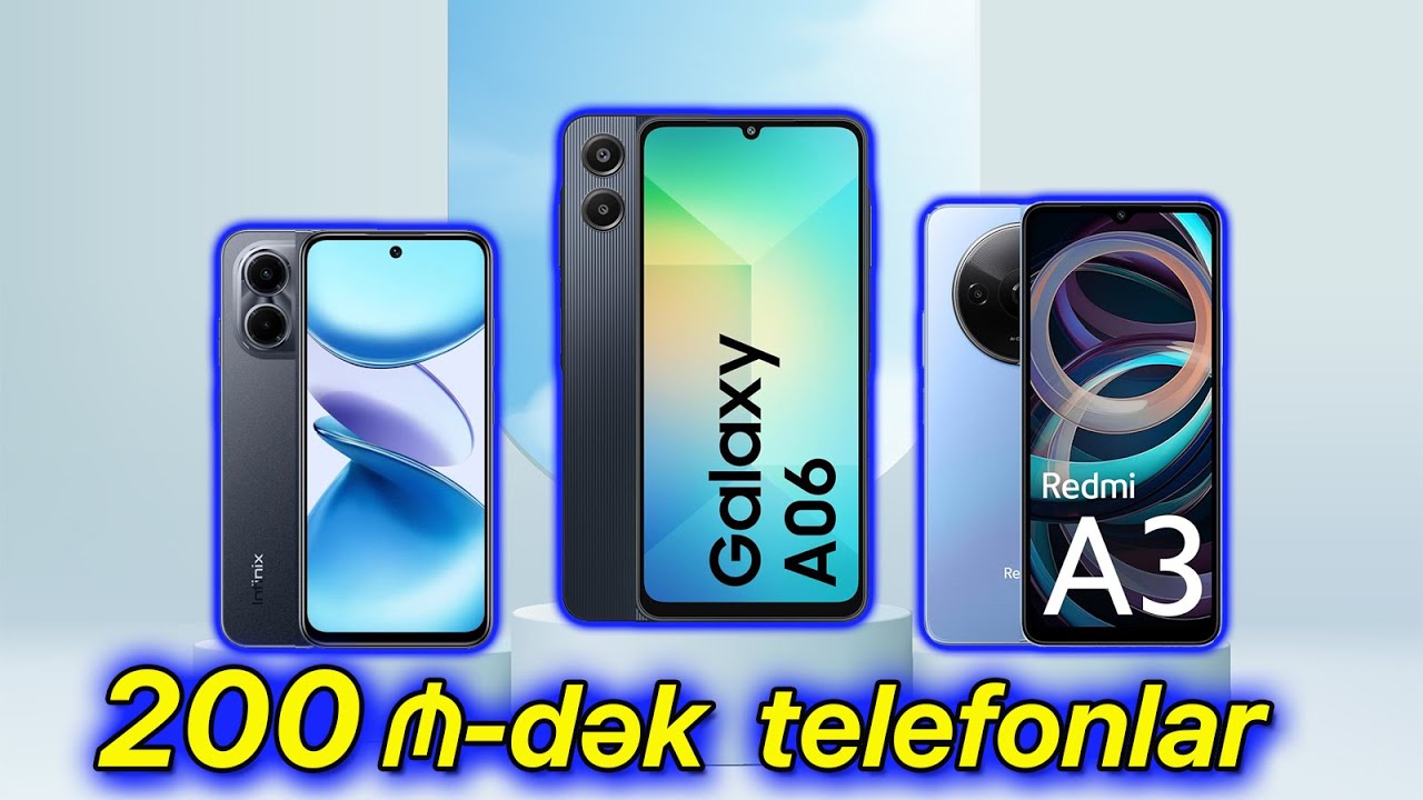 200 manata qədər hansı telefonu almaq olar? 200 manata telefonlar, ucuz telefonlar 2025