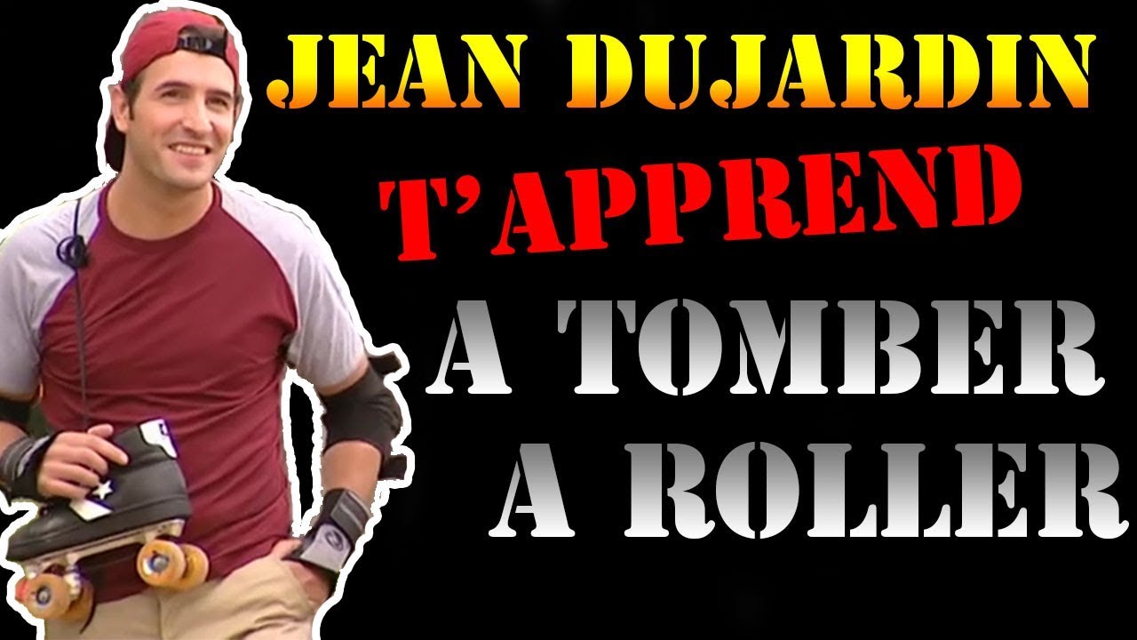#20 JEAN DUJARDIN T'APPREND A TOMBER A ROLLER