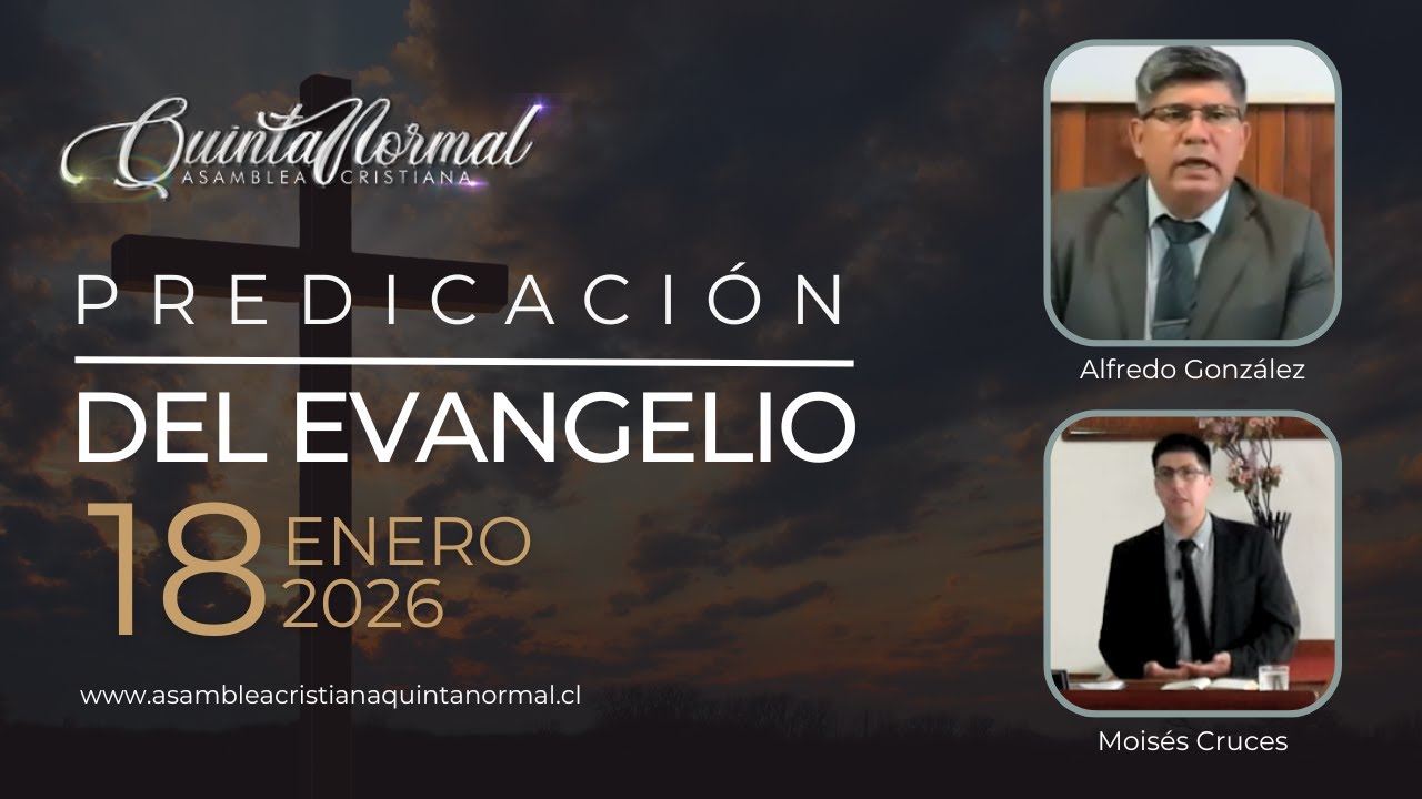 Predicación del Evangelio 18/01/2026 | Alfredo González - Moisés Cruces