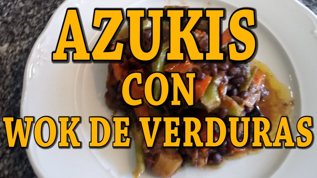 Azukis con Wok de verduras
