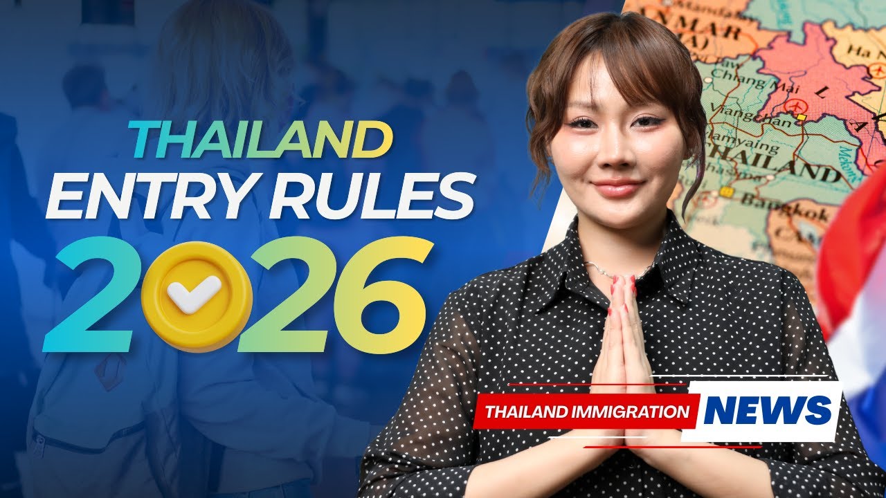 Thailand Entry Rules 2026: How To Avoid Unexpected Immigration Issues