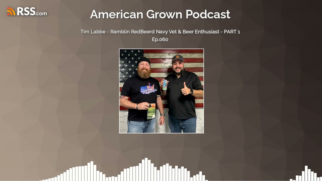 Tim Labbe - Ramblin RedBeerd Navy Vet & Beer Enthusiast - PART 1 Ep.060