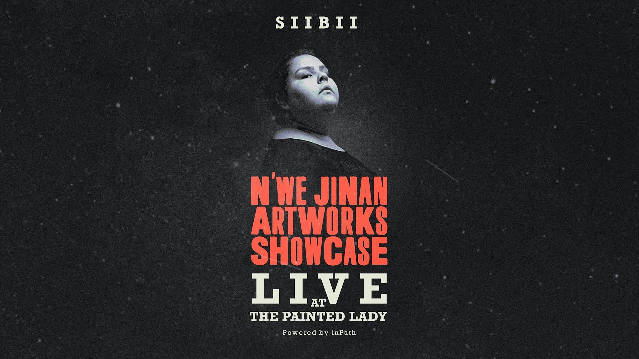 Siibii - Live At The Painted Lady / N'we Jinan ArtWorks Showcase