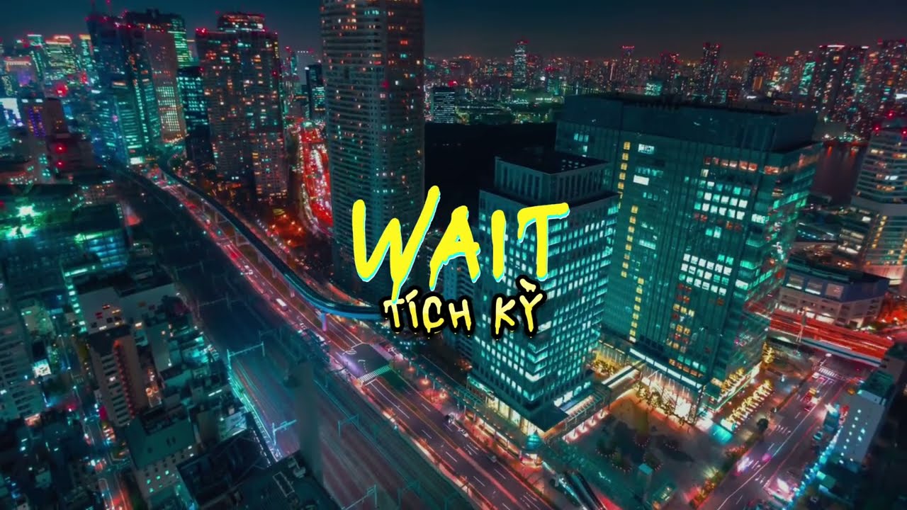 WAIT (ORINGCHAINS) - TÍCH KỲ | LYRICS VIDEO (COVER)