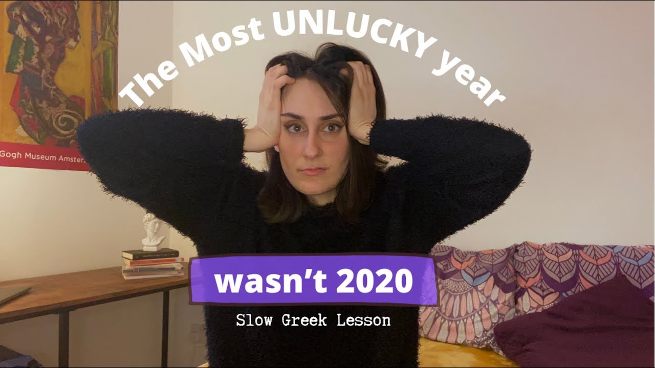 The most unlucky days of my life weren’t in 2020 (storytime) #slowGreek