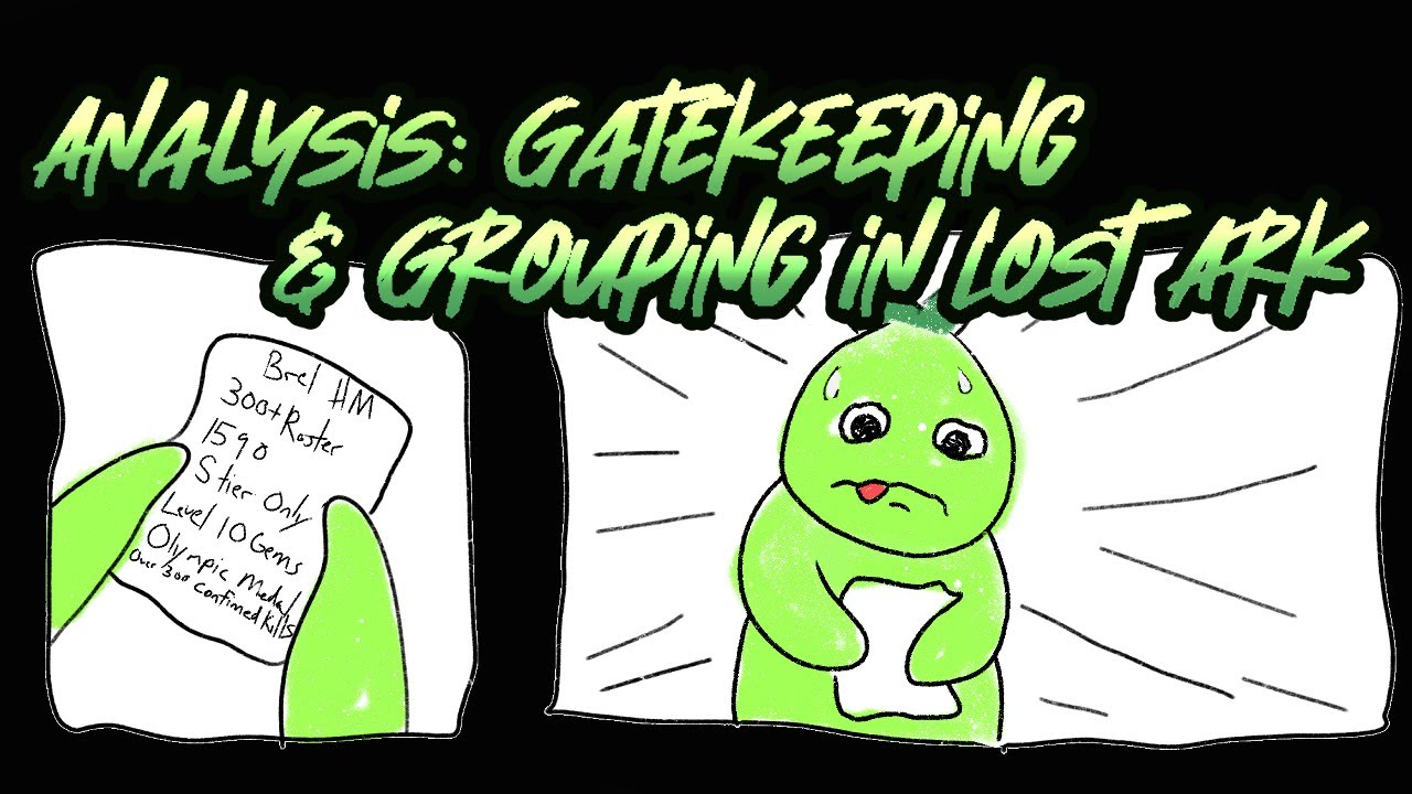 Analysis : Gatekeeping & Grouping In Lost Ark
