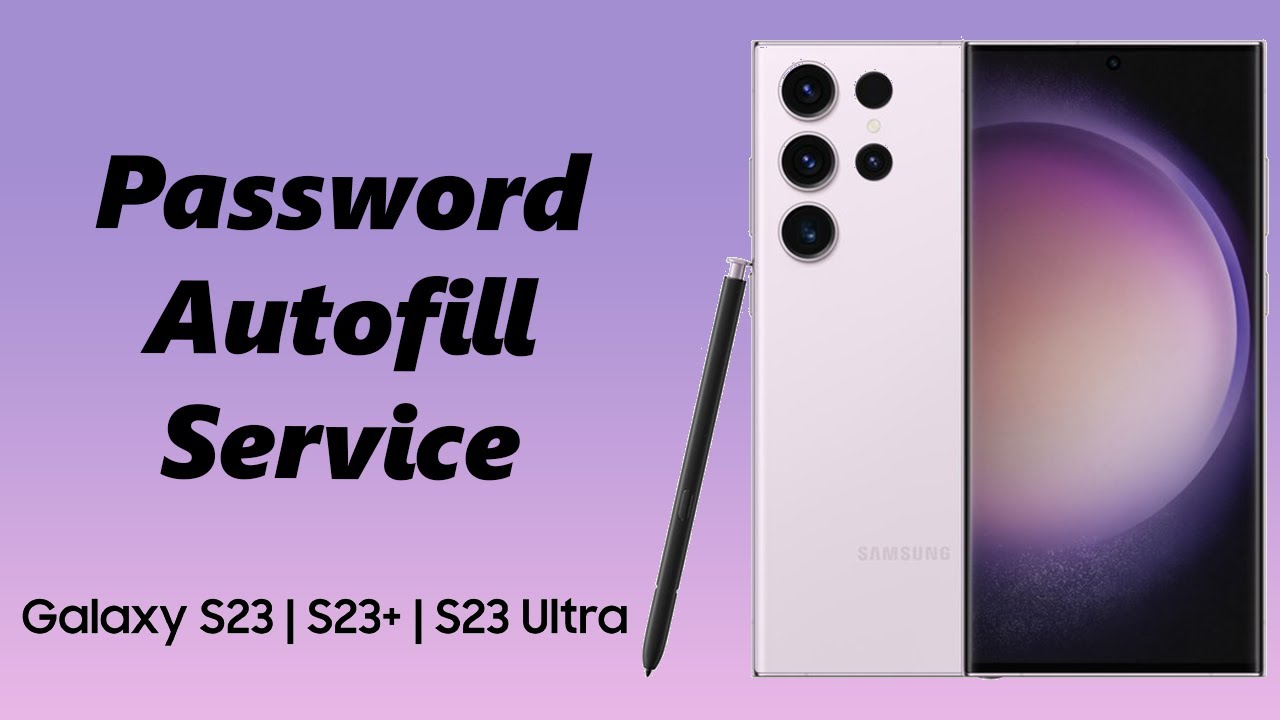 How To Enable / Disable Password Autofill Service On Samsung Galaxy S23s