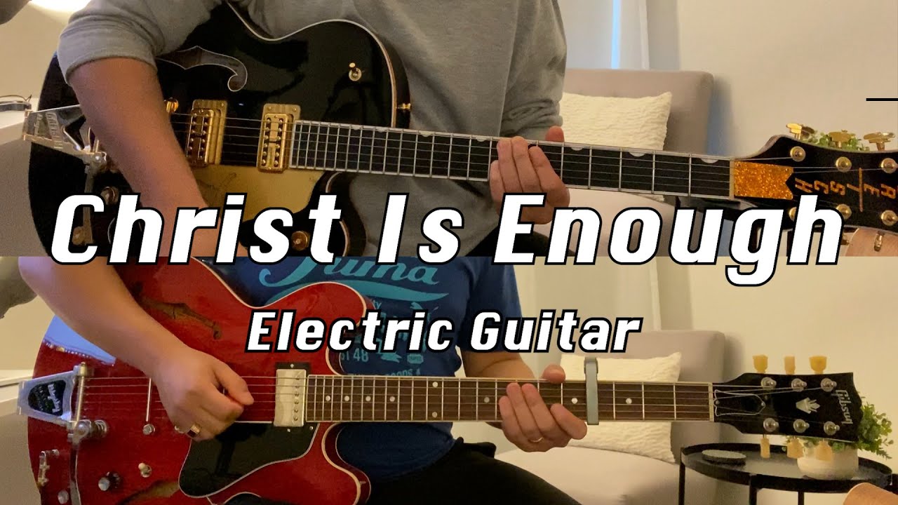 Christ Is Enough | Hillsong Worship | Electric Guitar 1 & 2 Cover