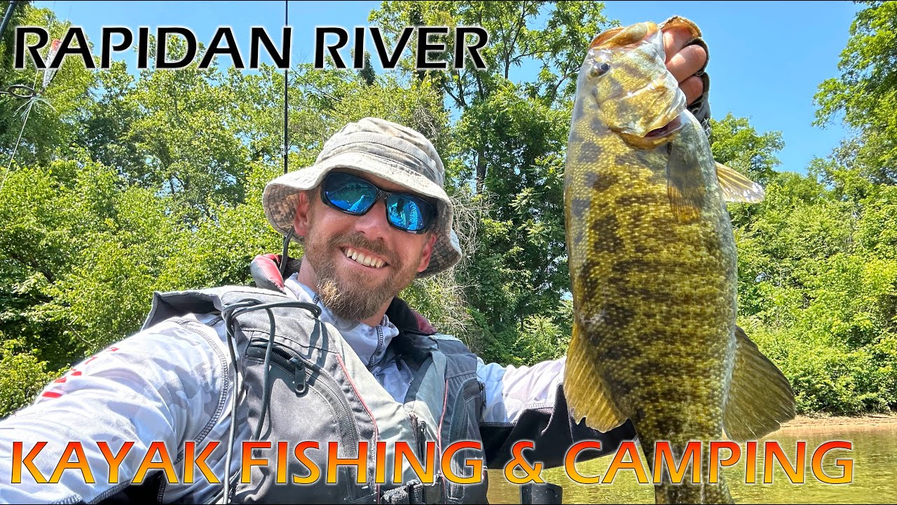 Kayak-Camping-Fishing the Rapidan and Rappahannock Rivers Day 1 Part 1: Smallmouth, Largemouth, More