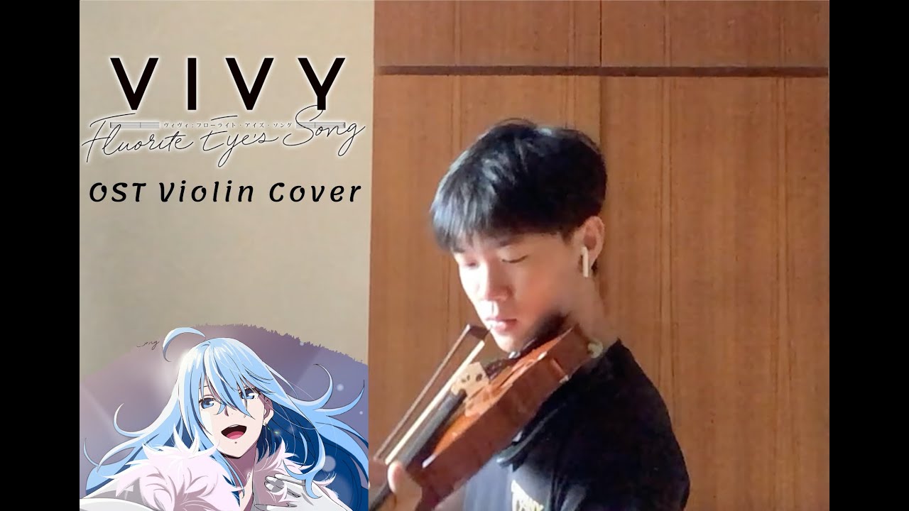 Vivy: Fluorite Eye's Song - Violin Cover (ヴィヴィ -フローライトアイズソング- )