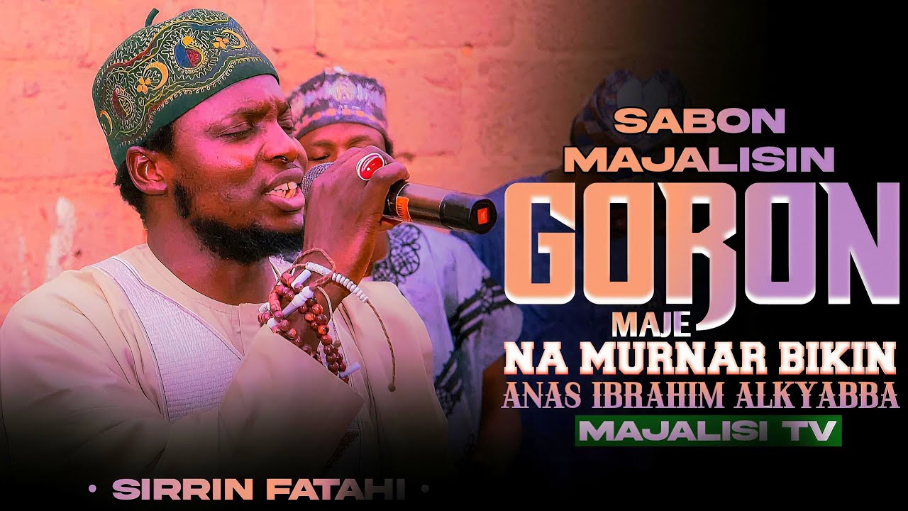 SABON_MAJALISIN__SIRRIN_FATAHI_WANDA_YA_GABATAR_DA_SHI_A_GARIN_GORON_MAJE_NA_MURNAR_BIKIN_ANAS