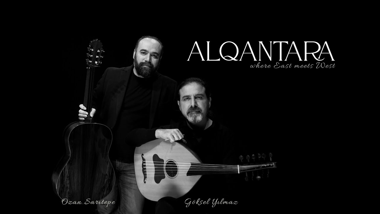 ALQANTARA- Guitar, Ozan Sarıtepe, - Oud, Göksel Yılmaz
