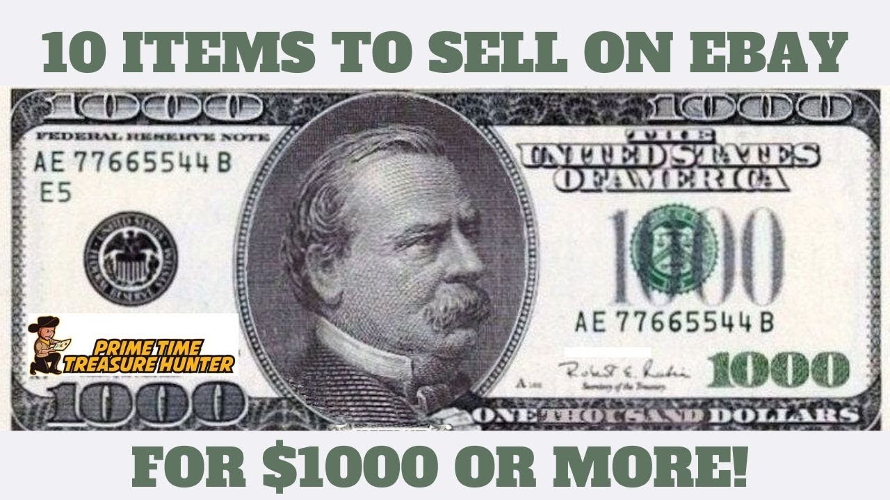 10 Items to Sell on eBay for $1000 or More!