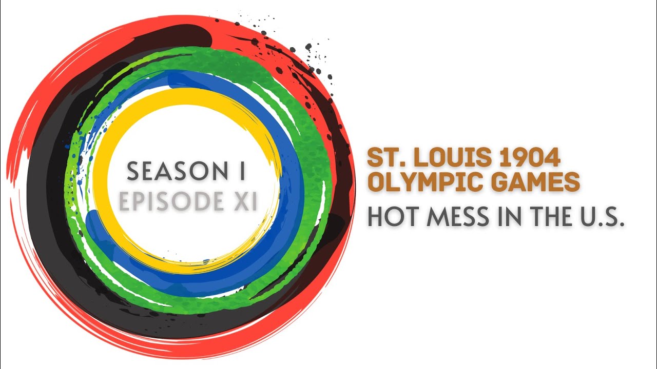 St. Louis 1904 Olympic Games: Hot Mess in the US