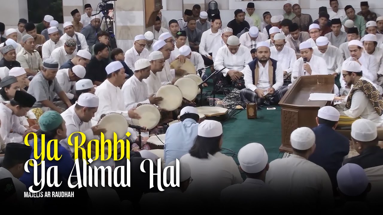 Ya Robbi Ya Alimal Hal - Majelis Ar Raudhah | Lirik & Terjemah