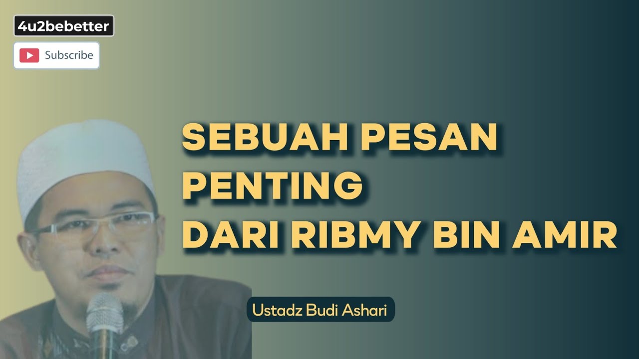 SEBUAH PESAN PENTING DARI RIBMY BIN AMIR - USTADZ BUDI ASHARI - KAJIAN KELUARGA