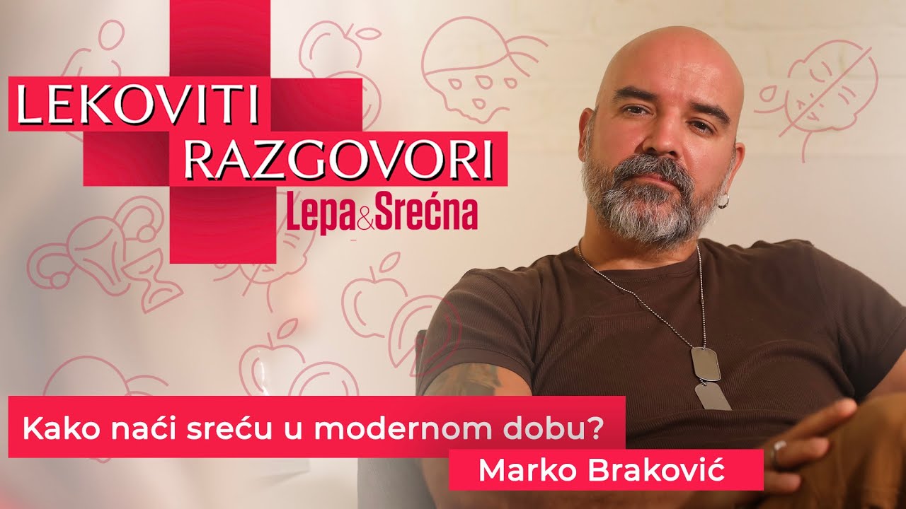 Marko Braković o sreći u modernom dobu - Lekoviti Razgovori E09/S01