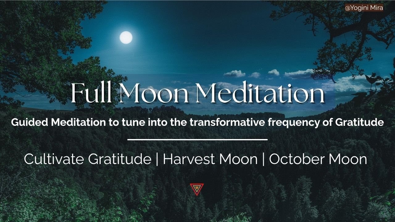 Full Moon | Gratitude | Harvest Moon | Guided Meditation for activating the heart center