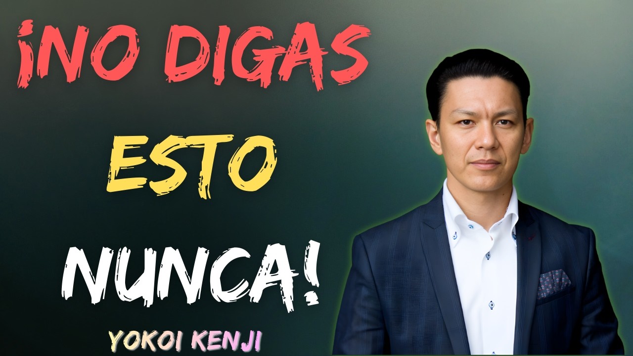 10 Cosas Que Nunca Debes Decir a los Demás | Yokoi Kenji Motivación y Sabiduría