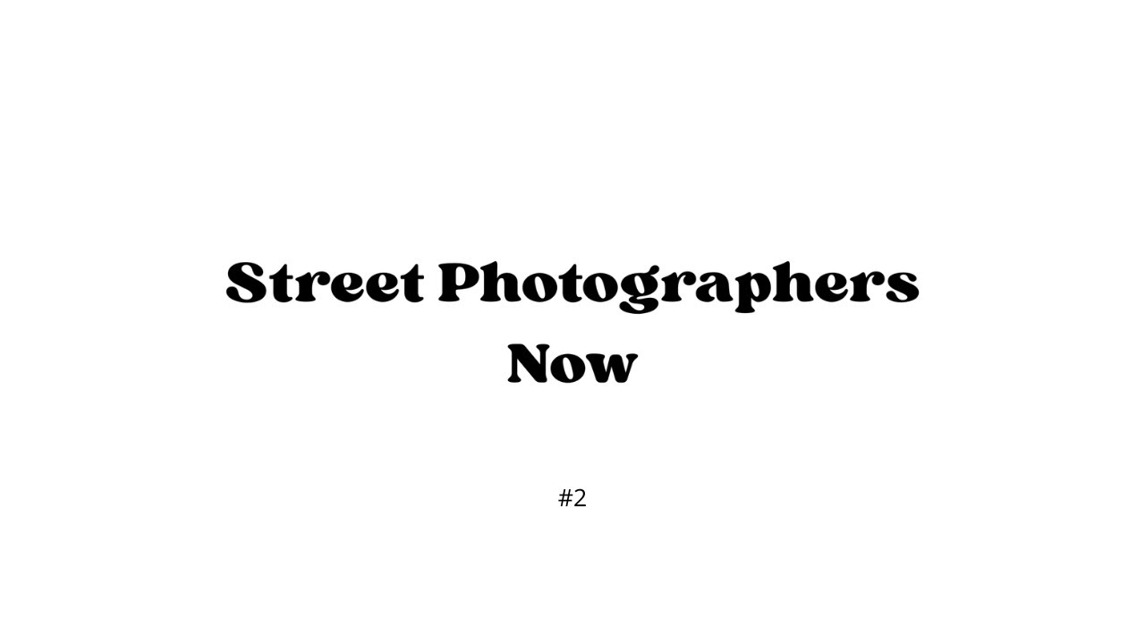 alex street presents: STREET PHOTOGRAPHERS NOW # 2