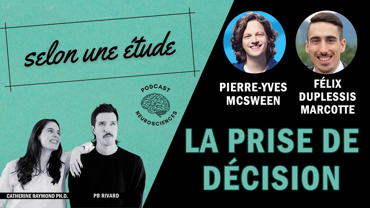 #15 | La Prise de Décision | Pierre-Yves McSween et Félix Duplessis-Marcotte | Selon une étude