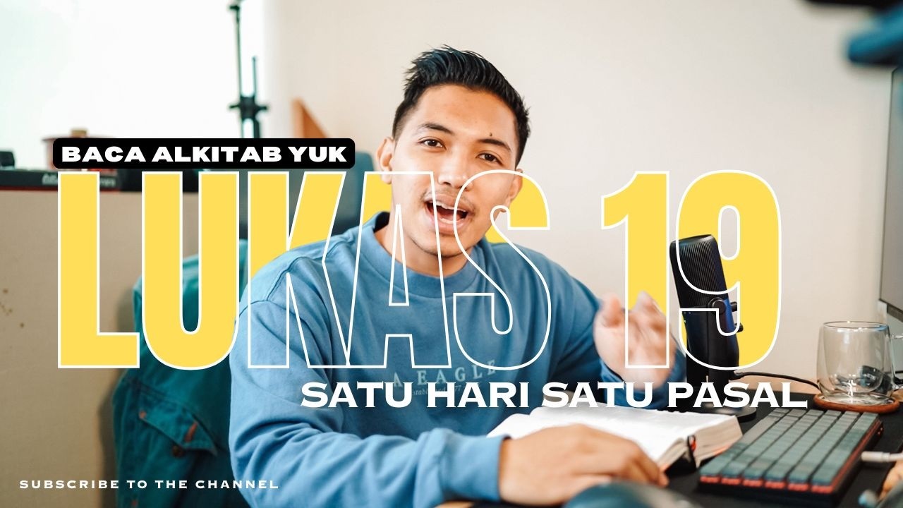 SATU HARI SATU PASAL | LUKAS 19