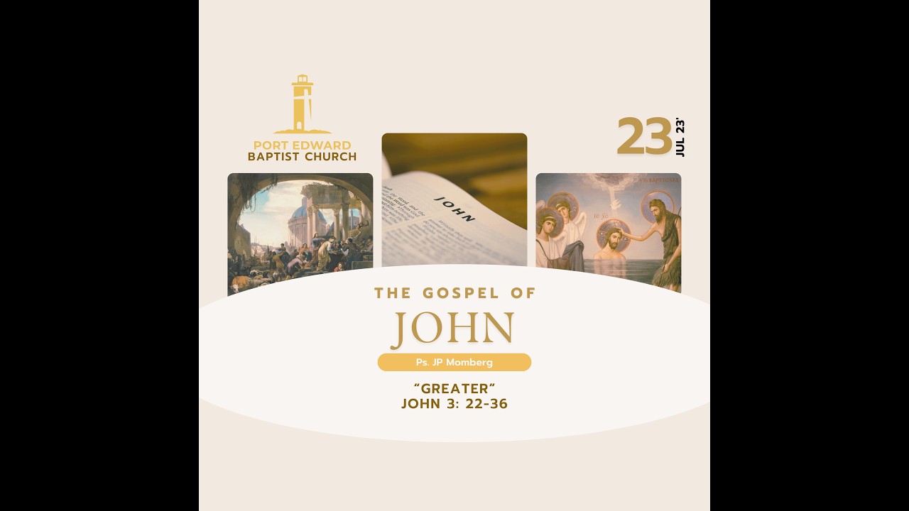 Greater (John 3:22-36)