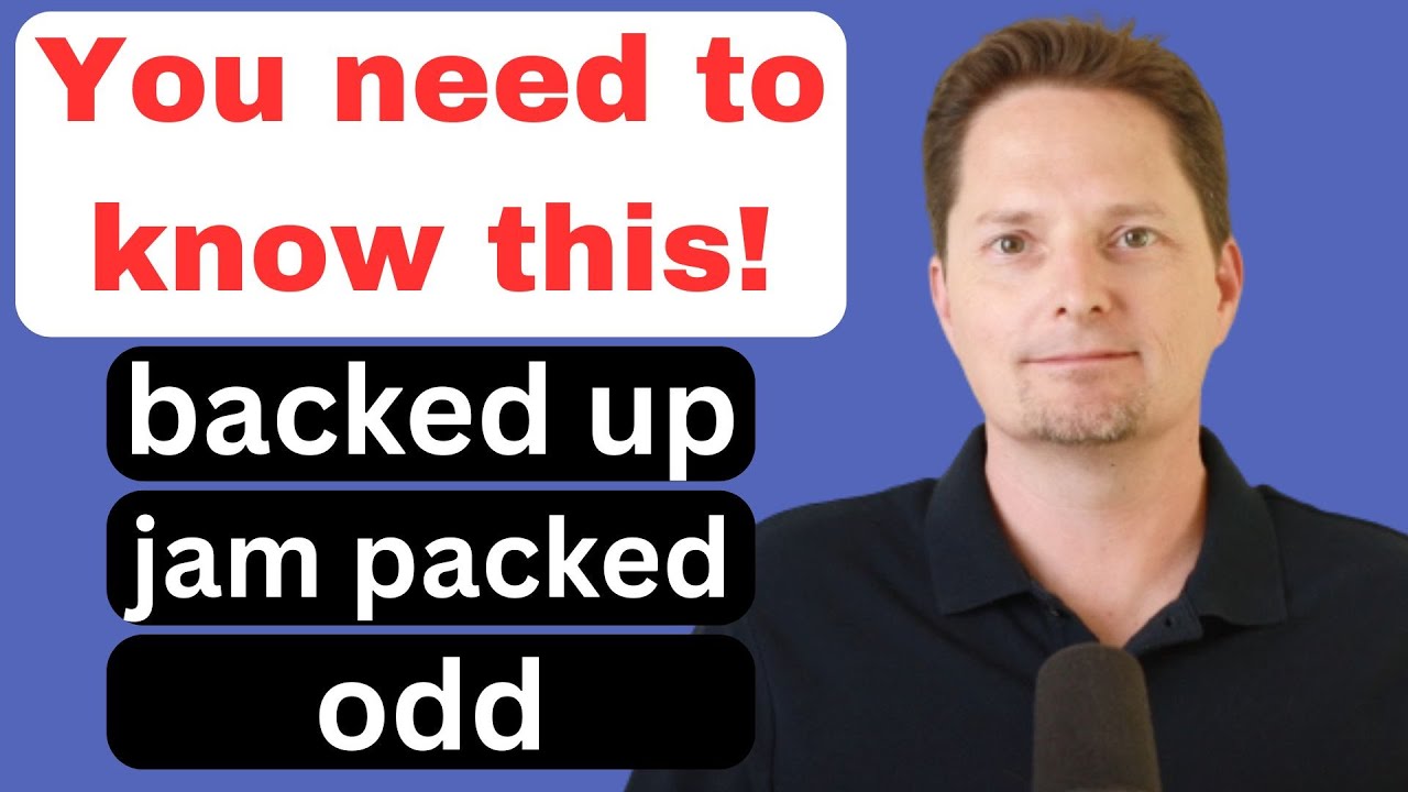 JAM PACKED, BACKED UP, ODD, WEIRD, LEARN ENGLISH NATURALLY, COMPREHENSIBLE INPUT, REAL-LIFE ENGLISH