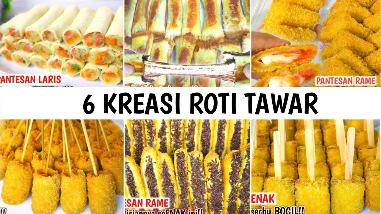 6 KREASI ROTI TAWAR || JADI IDE JUALAN TERLARIS DAN MENGUNTUNGKAN