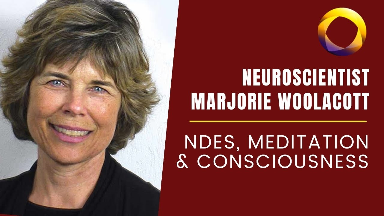 NDE Evidence, Meditation, & the Brain–Mind Question - A Neuroscientist’s Journey into Consciousness