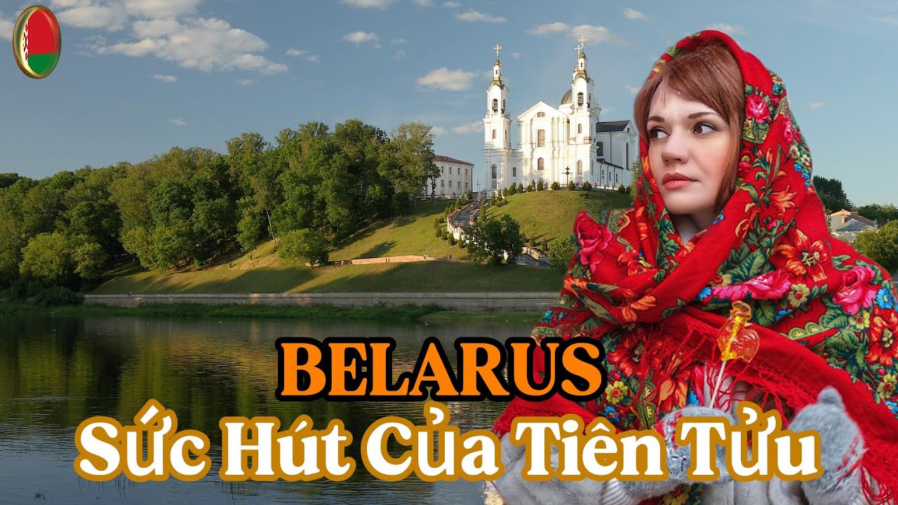 KHÁM PHÁ BELARUS – Đất Nước Đông Âu Bí Ẩn Với Rừng Nguyên Sinh & Lâu Đài Cổ.